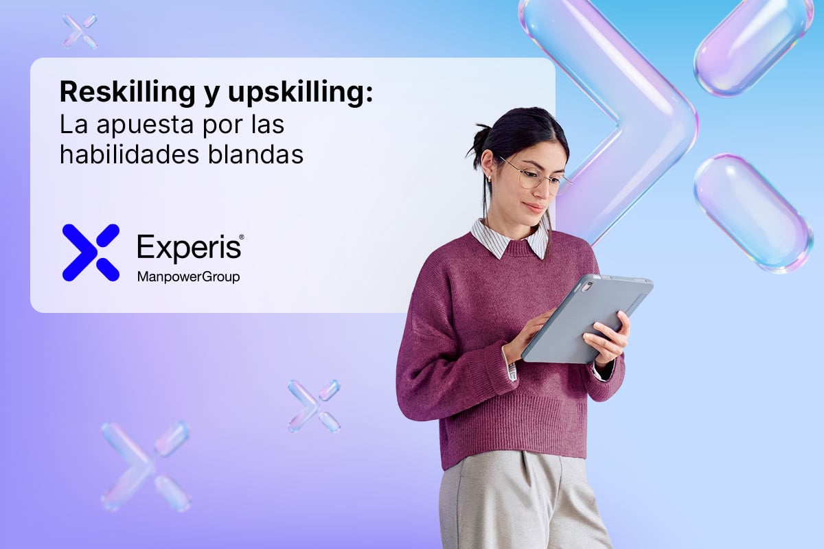 Reskilling y upskilling: la apuesta por las habilidades blandas